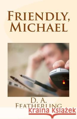 Friendly, Michael D. A. Featherling 9781515025832 Createspace - książka