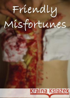 Friendly Misfortunes C. L. Conolly 9780988687615 C. L. Conolly - książka