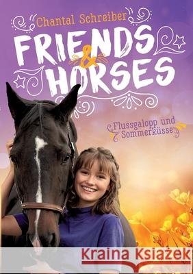 Friends & Horses: Band 4 - Flussgalopp und Sommerküsse Schreiber, Chantal 9783752608069 Books on Demand - książka