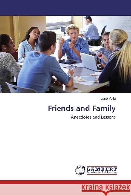 Friends and Family : Anecdotes and Lessons Vella, Jane 9783330328648 LAP Lambert Academic Publishing - książka