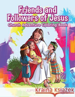 Friends and Followers of Jesus Church Adventure Coloring Book Jupiter Kids 9781683263166 Jupiter Kids - książka