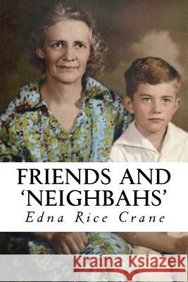 Friends and Neighbahs: Selected Poems of Edna Rice Crane Edna Rice Crane Steven O. Shields 9781974335671 Createspace Independent Publishing Platform - książka