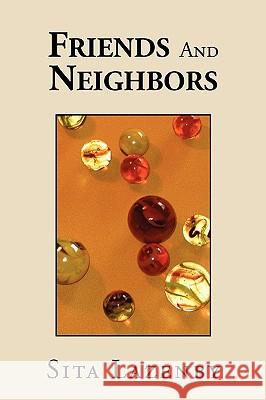 Friends and Neighbors Sita Lazenby 9781441530684 Xlibris Corporation - książka