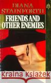 Friends And Other Enemies Diana Stainforth 9780099586500 Cornerstone