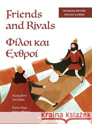 Friends and Rivals / Φίλοι και Εχθροί: Bilingual English-Greek Edition of Friend Tuula Pere Iva Dukic Ariadni Pitsia 9789528205029 Wickwick Ltd - książka
