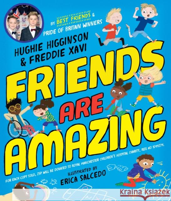 Friends Are Amazing Hughie Higginson, Freddie Xavi, Erica Salcedo 9780702318832 Scholastic - książka