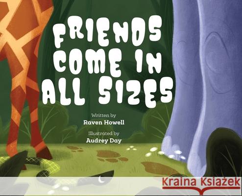 Friends Come in all Sizes Raven Howell Audrey Day 9781956357295 Lawley Enterprises LLC - książka