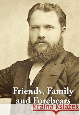 Friends, Family and Forebears: Rev Donald McLennan and Annie Brown in the communities of Beauly and Alexandria, Scotland; Auckland, Timaru and Akaroa, New Zealand; Bowenfels, Bega, Berry, Allora, Clif Bruce a McLennan 9780648246602 Bruce a McLennan - książka