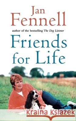 FRIENDS FOR LIFE Jan Fennell 9780007153718 HARPERCOLLINS PUBLISHERS - książka