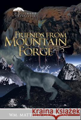 Friends from Mountain Forge Wm Matthew Graphman 9781532045875 iUniverse - książka