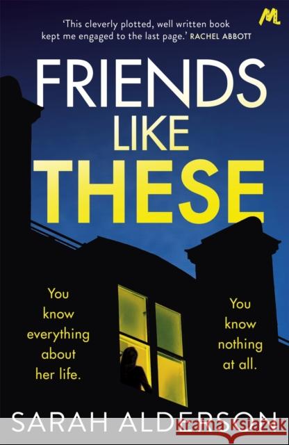 Friends Like These: A gripping psychological thriller with a shocking twist Sarah Alderson 9781473681828 Hodder & Stoughton - książka