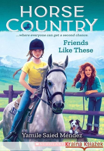 Friends Like These (Horse Country #2) M 9781338749489 Scholastic US - książka
