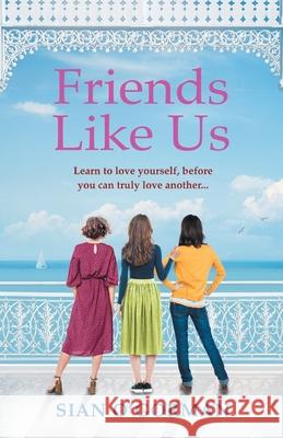Friends Like Us: An emotional Irish page-turner about love and friendship Sian O'Gorman 9781800485556 Boldwood Books Ltd - książka