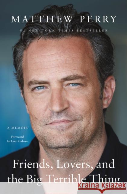 Friends, Lovers, and the Big Terrible Thing: A Memoir Matthew Perry 9781250866455 Flatiron Books - książka