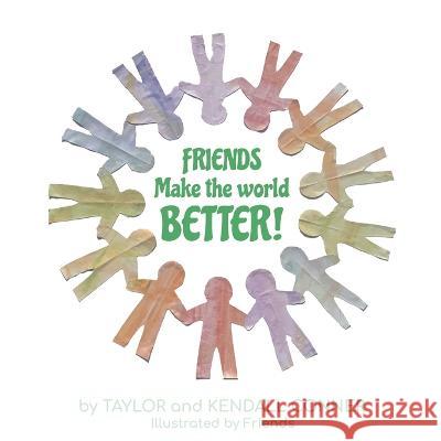 Friends Make the World Better! Taylor Conner Kendall Conner  9798218018092 Kendall Conner - książka