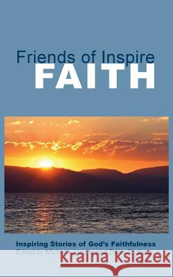 Friends of Inspire Faith Michelle Janene Dana Sudboro 9781938196027 Inspire Press - książka