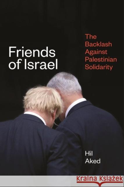 Friends of Israel: The Backlash Against Palestine Solidarity Hil Aked 9781786637659 Verso Books - książka