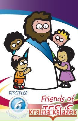 Friends of Jesus - Discipler's Guide: Six Disci;pleship Lessons for Children Patricia Picavea 9781635801217 Mesoamerica Regional Publications - książka