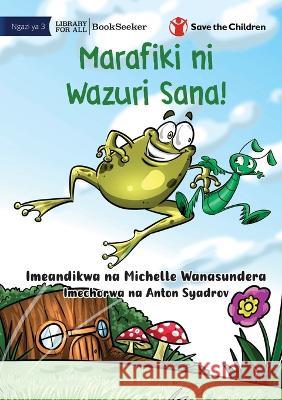 Friends Really Are The Best! - Marafiki ni Wazuri Sana! Michelle Wanasundera Anton Syadrov 9781922951182 Library for All - książka