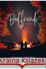 Friends T.1 Bad Friends Aleksandra Negrońska 9788381789950 NieZwykłe - książka