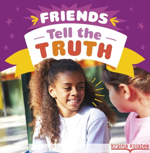 Friends Tell the Truth Megan Borgert-Spaniol 9781398241725 Capstone Global Library Ltd - książka