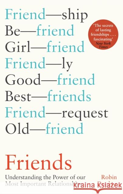 Friends: Understanding the Power of our Most Important Relationships Robin Dunbar 9780349143576 Little, Brown Book Group - książka