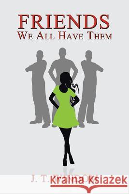 Friends: We All Have Them J T Windom 9781524536602 Xlibris - książka