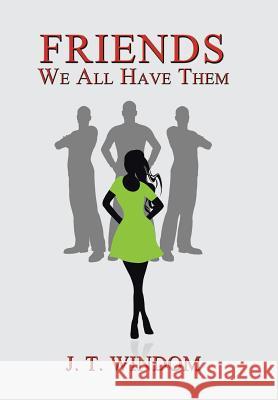 Friends: We All Have Them J T Windom 9781524536619 Xlibris - książka