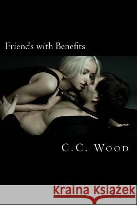 Friends with Benefits C. C. Wood 9781484168073 Createspace - książka