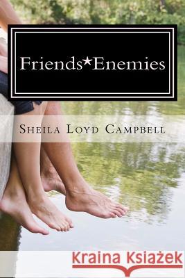 Friends*Enemies Loyd Campbell, Sheila 9781523971220 Createspace Independent Publishing Platform - książka