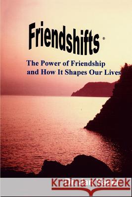 Friendshifts: The Power of Friendship and How It Shapes Our Lives Yager, Jan 9781889262291 Hannacroix Creek Books - książka