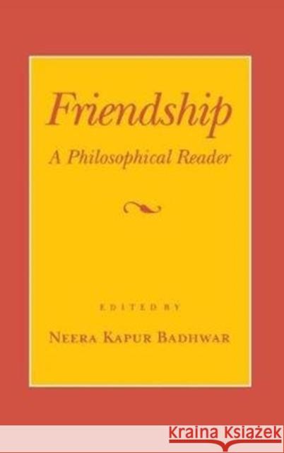 Friendship: A Philosophical Reader Neera Kapur Badhwar 9780801428548 Cornell University Press - książka