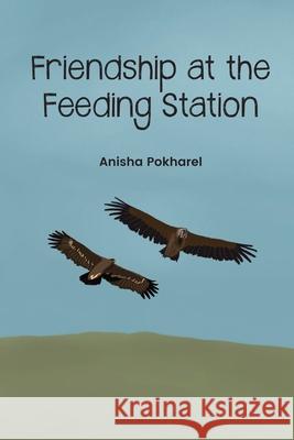 Friendship at the Feeding Station Anisha Pokharel 9781609621698 Zea Books - książka