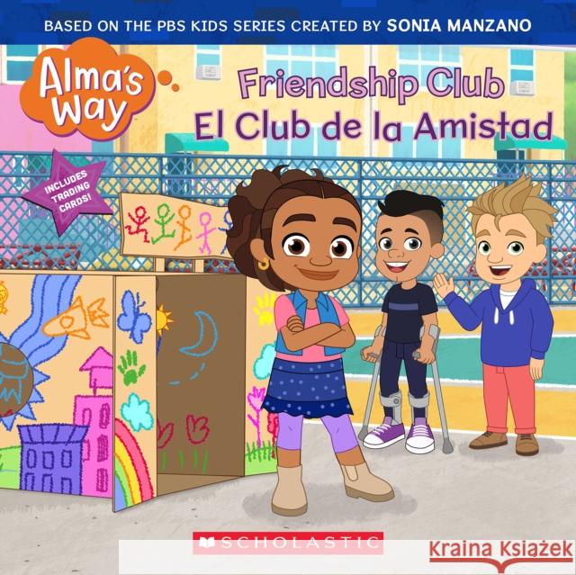 Friendship Club / El Club de la Amistad (Alma\'s Way) Gabrielle Reyes 9781338883145 Scholastic Inc. - książka