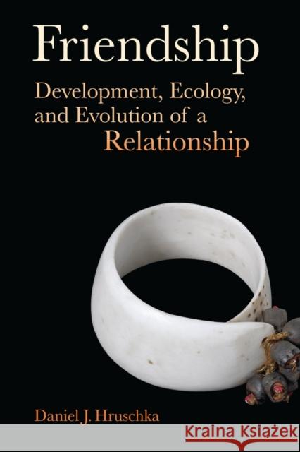 Friendship: Development, Ecology, and Evolution of a Relationshipvolume 5 Hruschka, Daniel J. 9780520265479 University of California Press - książka