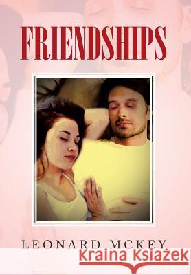 Friendships Leonard McKey 9781479795789 Xlibris Corporation - książka