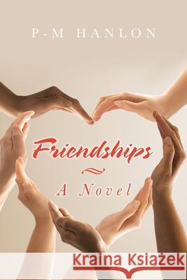 Friendships P-M Hanlon 9781664105546 Xlibris Au - książka