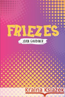 Friezes John Gardiner 9781098521936 Independently Published - książka