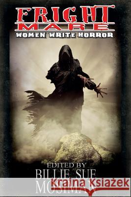 Fright Mare-Women Write Horror Billie Sue Mosiman 9781523492602 Createspace Independent Publishing Platform - książka