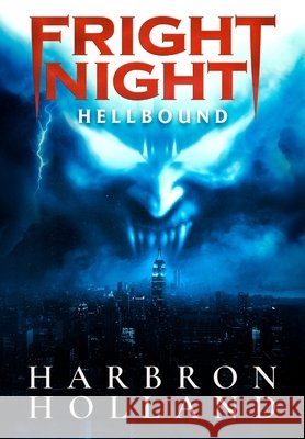 Fright Night: Hellbound Harbron, Michael, Holland, Tom 9798993289533 Michael Harbron - książka