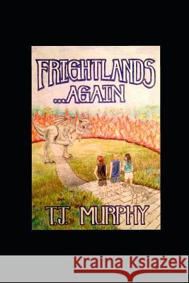 Frightlands...Again Tj Murphy 9781718028579 Independently Published - książka