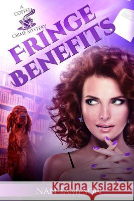 Fringe Benefits Nan Sampson 9781983849848 Createspace Independent Publishing Platform - książka