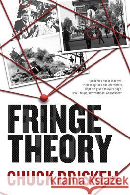Fringe Theory Chuck Driskell 9781790482610 Independently Published - książka