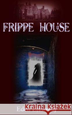 Frippe House Eden Elsworth 9781503269866 Createspace - książka