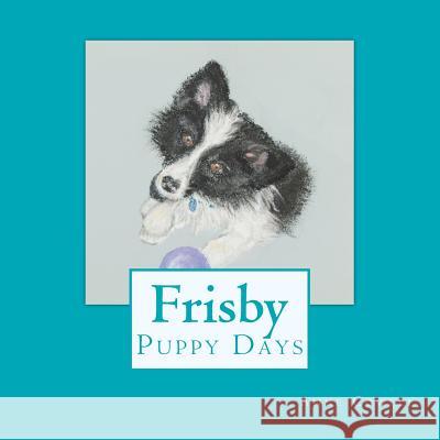 Frisby - Puppy Days Anne Cowell 9781477543917 Createspace - książka