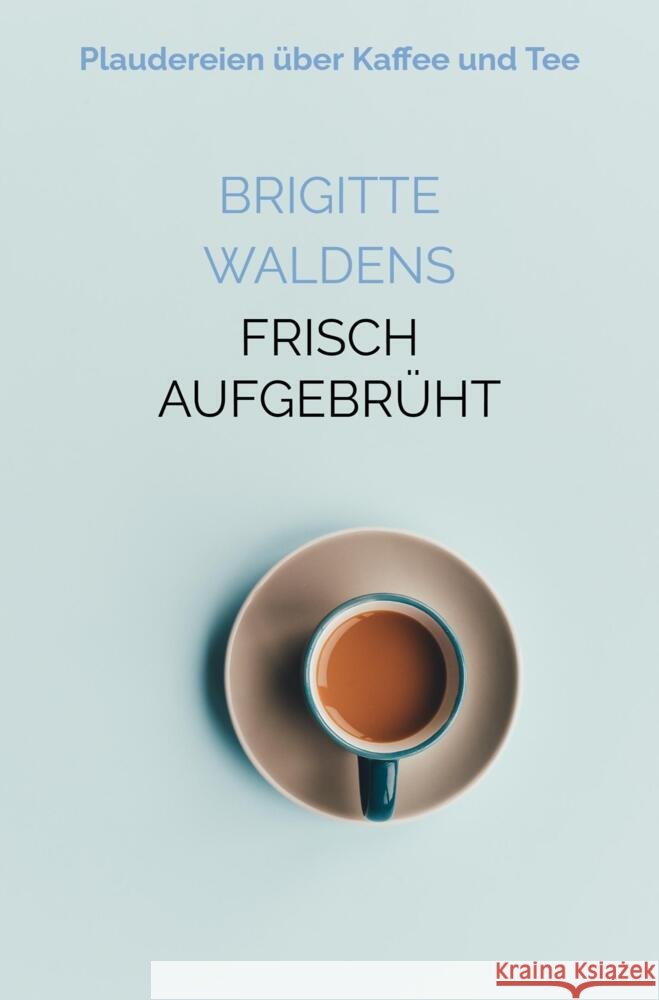 Frisch aufgebrüht Waldens, Brigitte 9789403684871 Bookmundo - książka