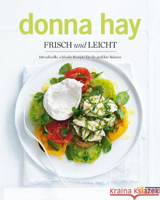 Frisch und leicht : 180 schnelle, schlanke Rezepte für die perfekte Balance Hay, Donna 9783038007678 AZ Fachverlage - książka
