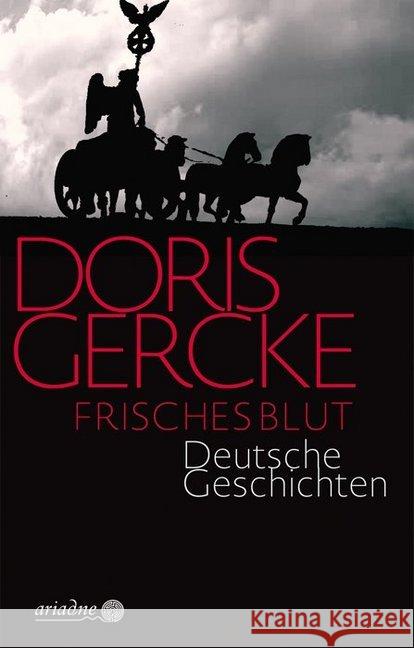 Frisches Blut : Deutsche Geschichten Gercke, Doris 9783867542357 Ariadne im Argument - książka