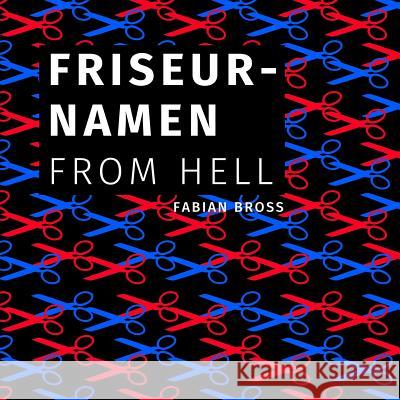 Friseurnamen from hell Fabian Bross 9781517646752 Createspace Independent Publishing Platform - książka