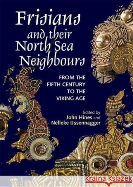 Frisians and their North Sea Neighbours  9781837651306 Boydell & Brewer Ltd - książka
